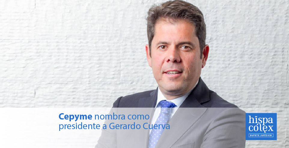 Cepyme nombra como presidente a Gerardo Cuerva hispacolex abogados granada