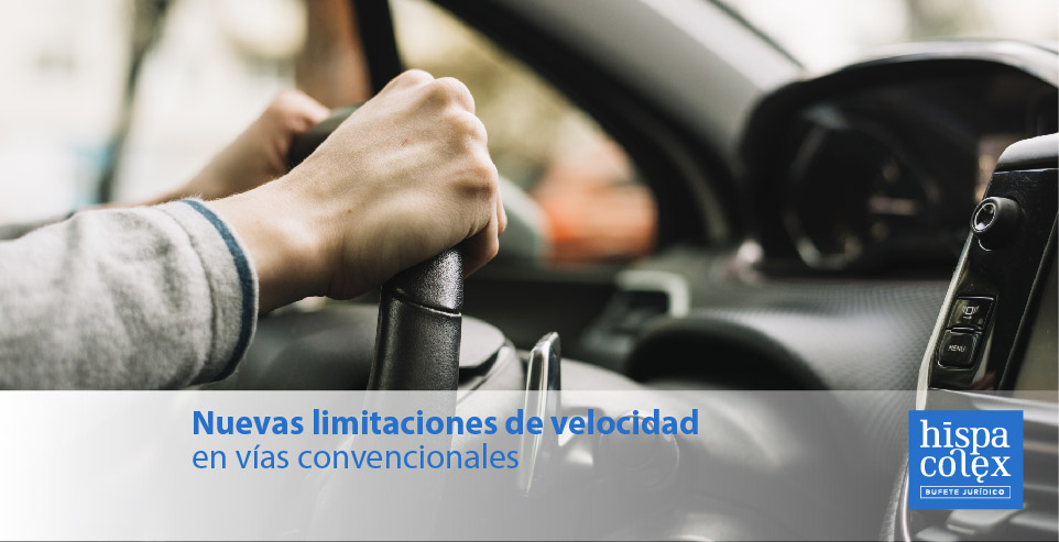 Nuevas limitaciones de velocidad en vías convencionales hispacolex abogados granada